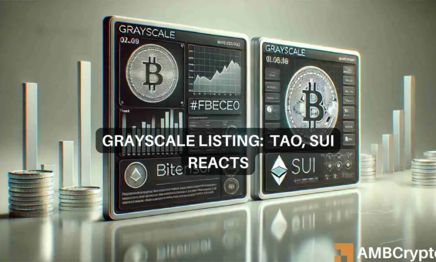 Grayscale adds Bittensor, SUI to its products: How did the altcoins react?