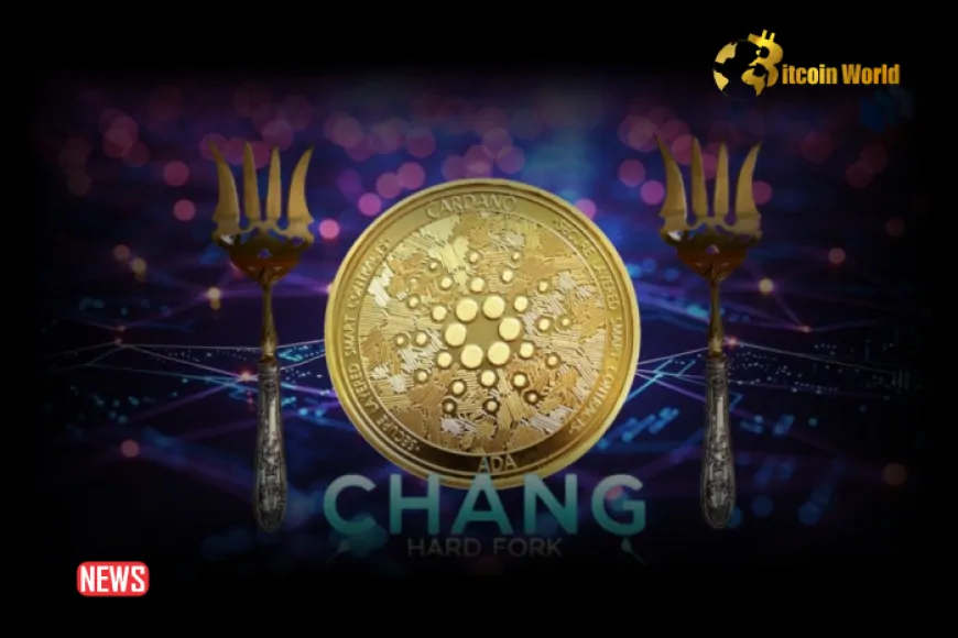 Cardano (ADA) Set to Launch Chang Hard Fork with Major Network Upgrades