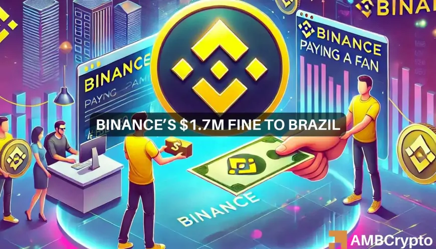 Binance to pay $1.7M fine to Brazil's CMV: How will this effect BNB?