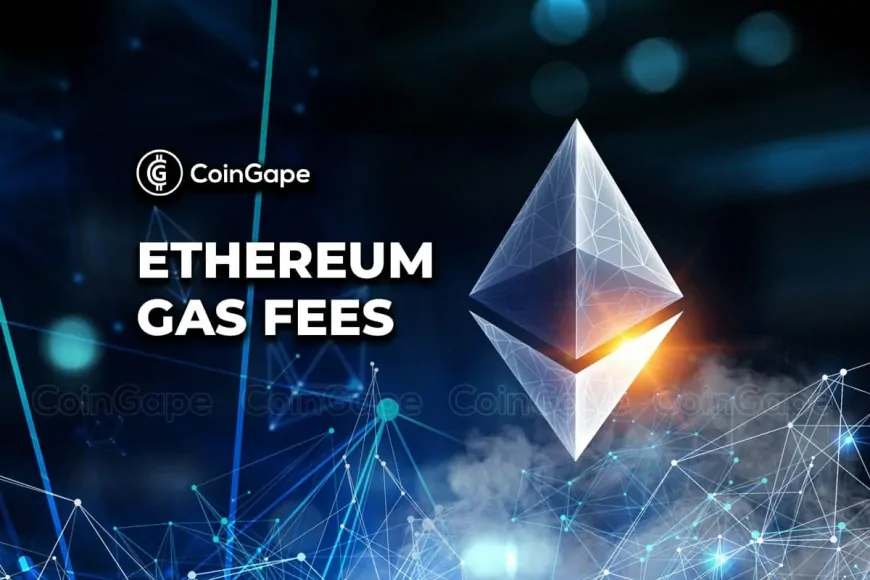 Ethereum Gas Fees Drop To 5-Year Low, What It Means For ETH Price?