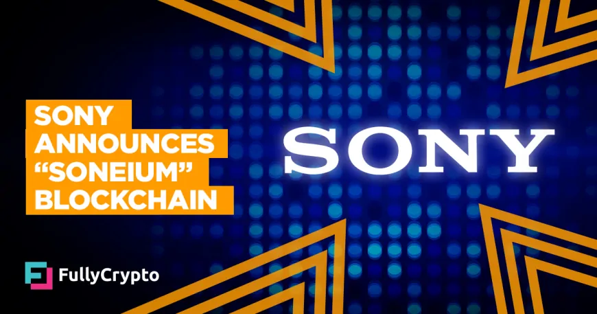 Sony Announces “Soneium” Layer 2 Blockchain