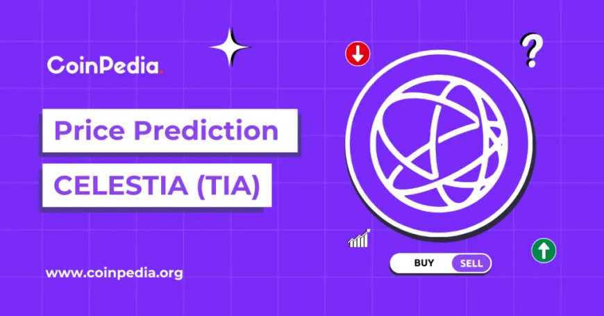 Celestia Price Prediction 2024-2030: Will TIA Hit $20?