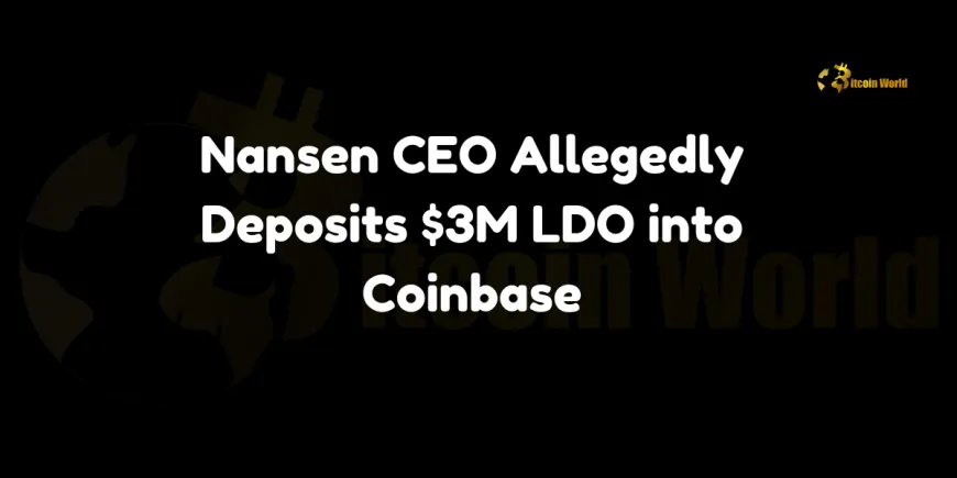 Nansen CEO Allegedly Deposits $3M LDO into Coinbase