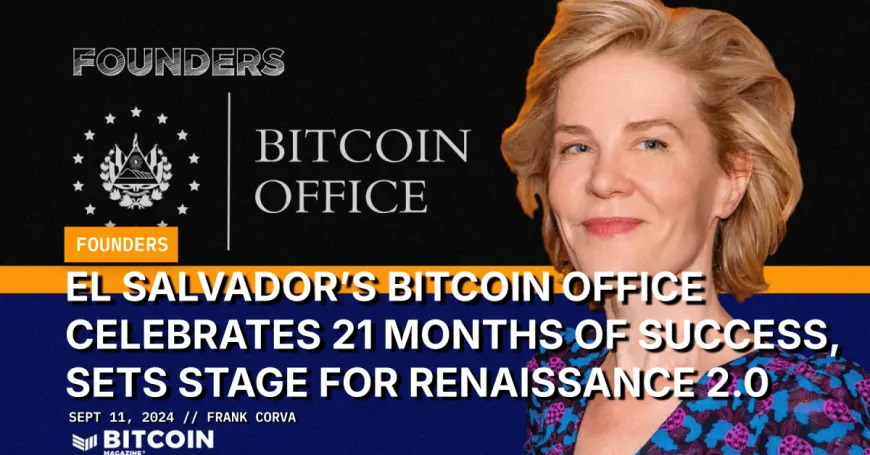 El Salvador's Bitcoin Office Celebrates 21 Months of Success, Sets Stage for Renaissance 2.0