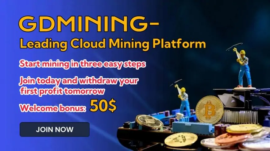 GDMining Launches Latest Cloud Mining Solution, Easily Earn Real Bitcoin