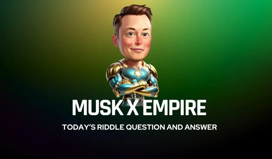 I Provide The Ease Of Trade And Flow, Enabling Assets To Move To And Fro. What Am I? Musk X Empire Daily Riddle