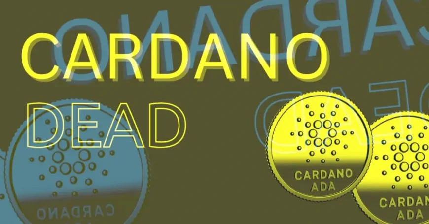 Cardano (ADA) Could Be ‘Officially Dead' and Out of the Upcoming Bull Run—Here's Why!