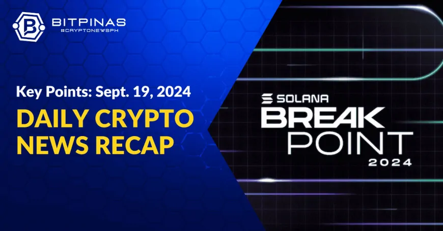 Solana Breakpoint Announcements | Key Points | Sept. 24, 2024