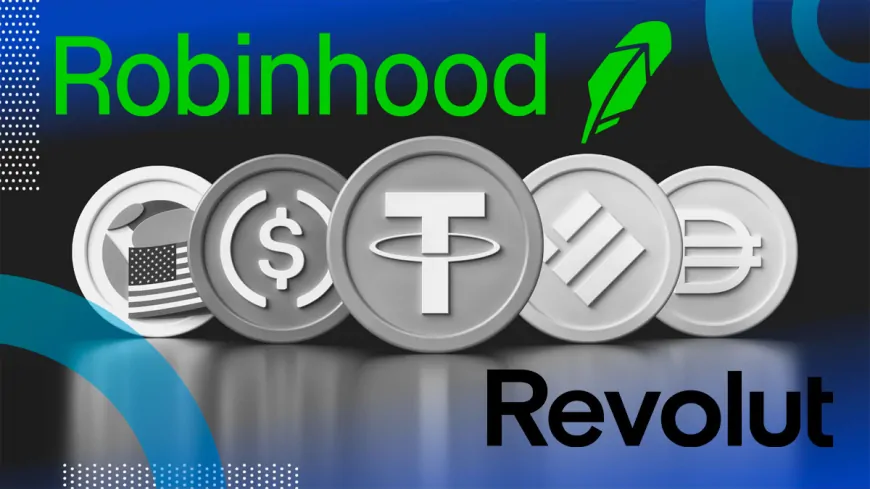 Robinhood and Revolut Reportedly Exploring Stablecoins Launch