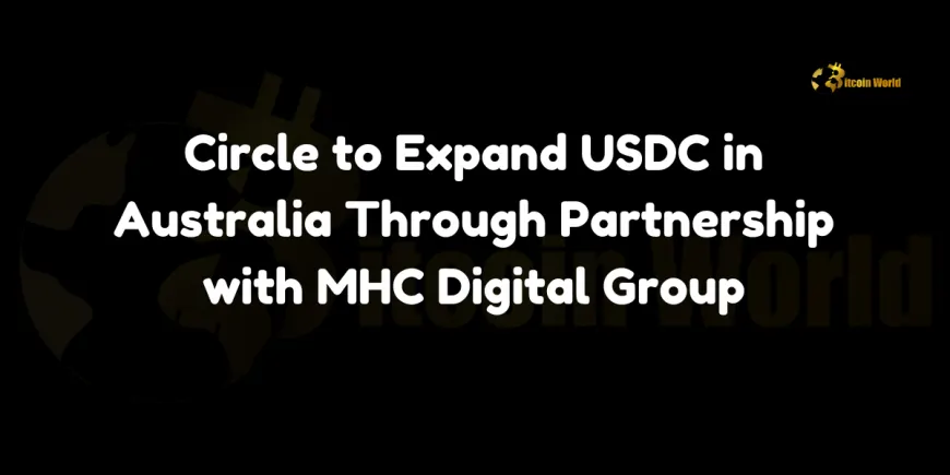 Circle to Expand USDC in Australia Through Partnership with MHC Digital Group