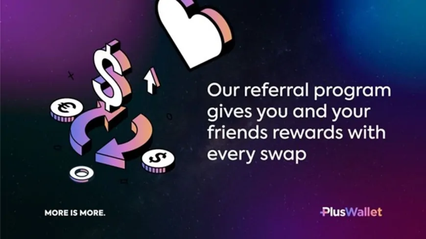 Plus Wallet's Refer-to-Earn Program - A Gateway to Continous Earnings; Bitcoin Price Surges & Uniswap Launches Wallet Extension