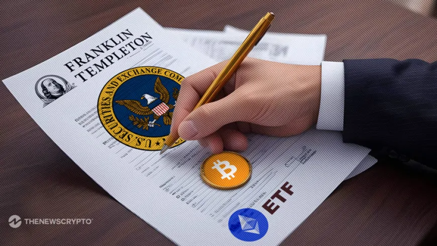 Franklin Templeton Proposes Bitcoin and Ethereum Index ETF