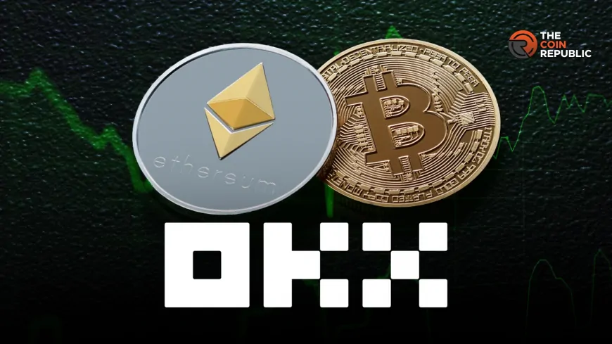 OKX Unveils ETH/BTC Dual Investment, Lists New Crypto Tokens