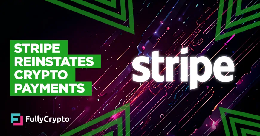 Stripe Reinstates Crypto Payments