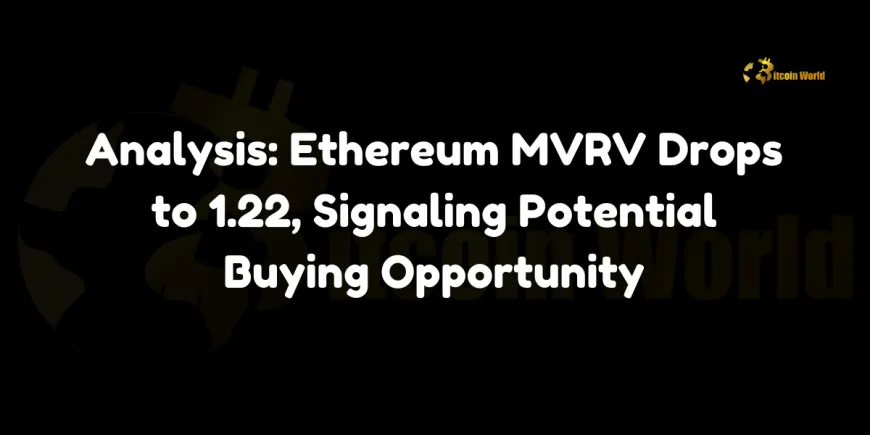 Ethereum MVRV 1.22 buying opportunity