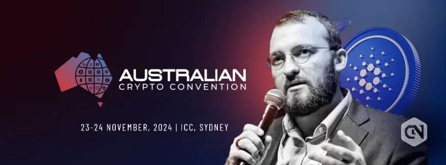 Cardano Founder Confirmed for Australia's Largest Crypto Event of 2024