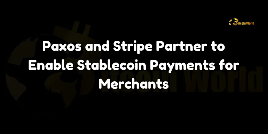 Paxos and Stripe Partner to Enable Stablecoin Payments for Merchants