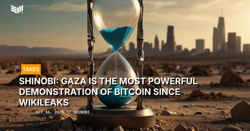 SHINOBI: Gaza is the most powerful demonstration of bitcoin since Wikileak