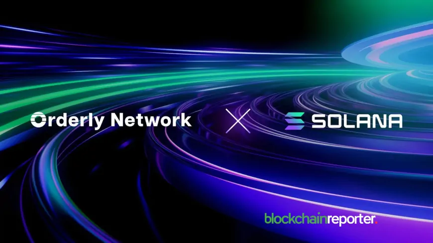 Orderly Network Launches Omnichain Orderbook on Solana