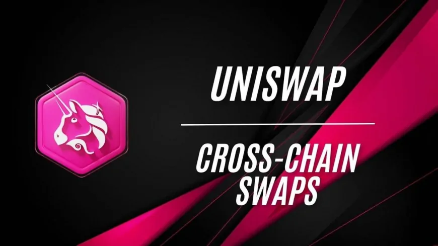 Uniswap Labs Unveils Permissionless Bridging Across Ethereum, Base, Arbitrum, and More