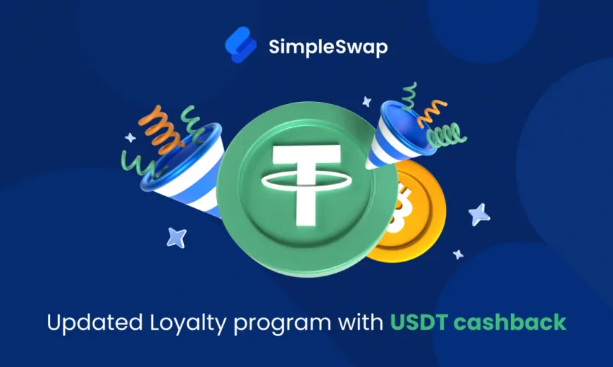 SimpleSwap Enhances Its Loyalty Program with USDT Cashback