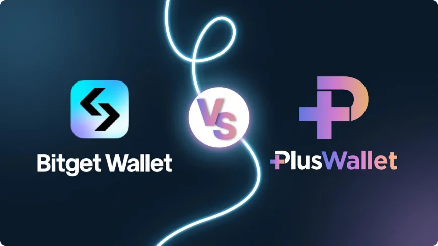 Plus Wallet or Bitget Wallet: Choosing the Right Web3 Wallet for You