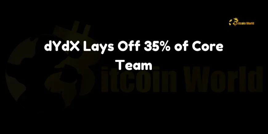 dYdX Lays Off 35% of Core Team