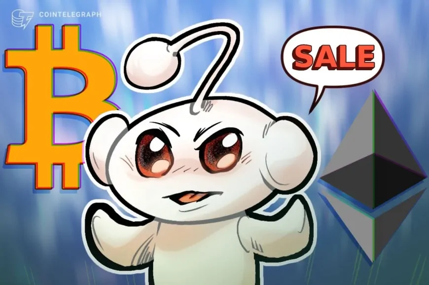 Reddit offloads most of its Bitcoin, Ether holdings