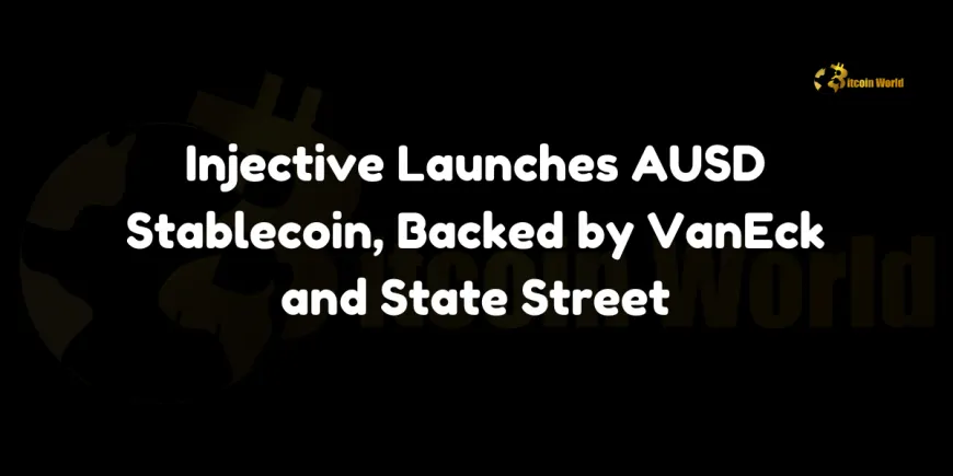 Injective Launches AUSD Stablecoin, Backed by VanEck and State Street