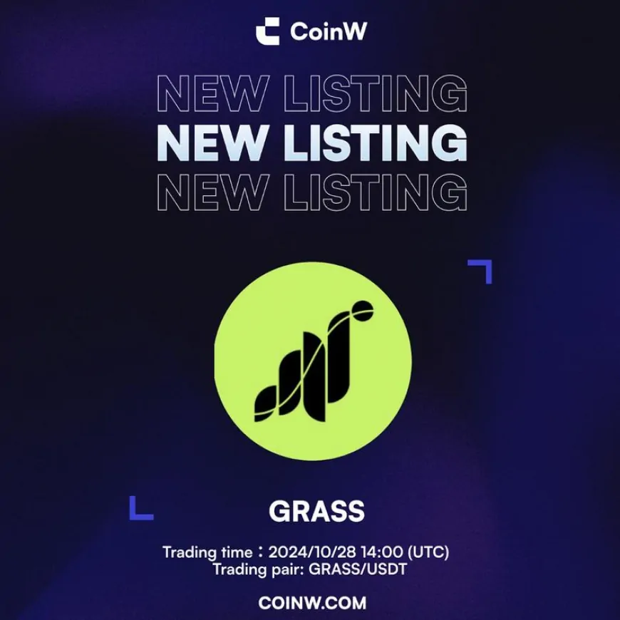 GRASS, a DePIN Project, Will Be Initially Listed on CoinW Exchange