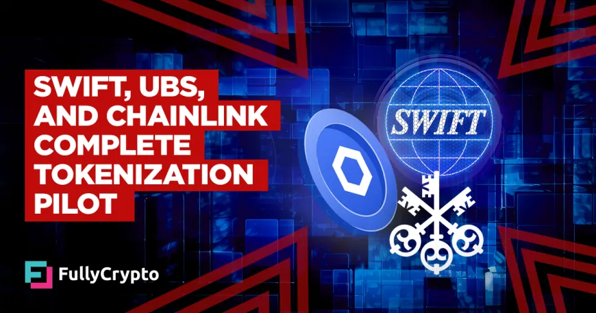 Swift, UBS, and Chainlink Complete Tokenization Pilot