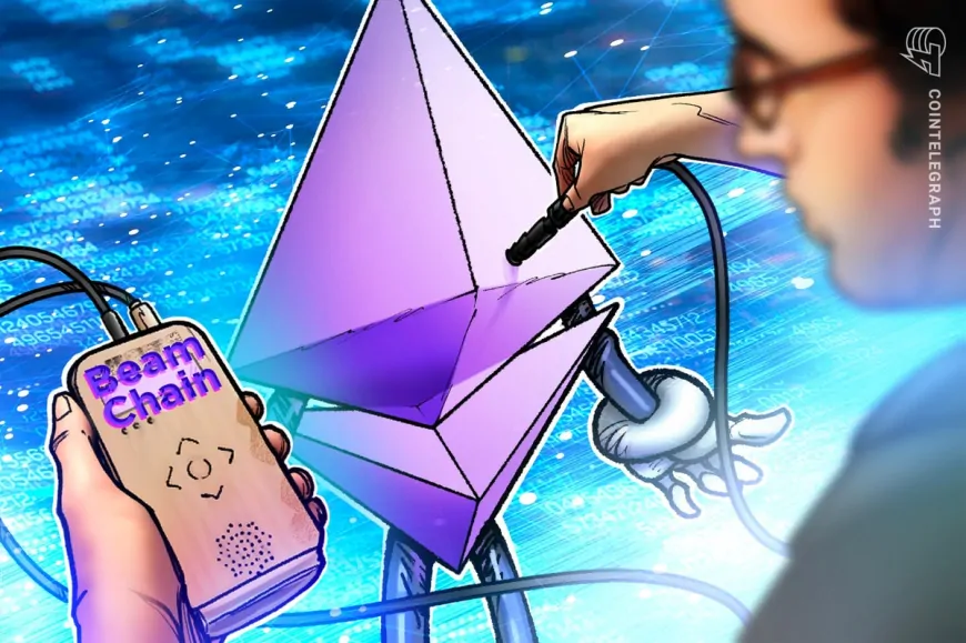 Justin Drake proposes ‘Beam Chain' to replace Ethereum Beacon Chain