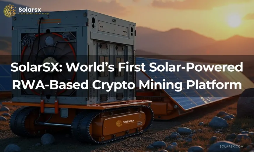 SolarSX: World's First Solar-Powered RWA-Based Crypto Mining Platform