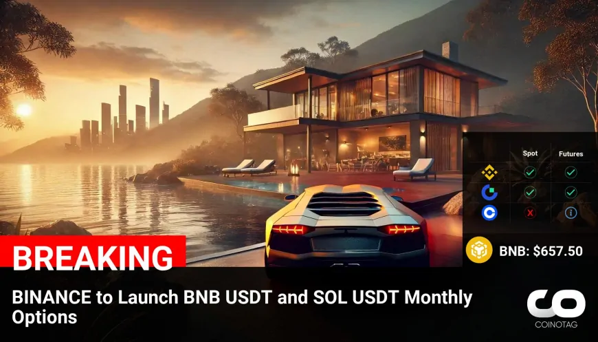 Binance Announces Launch of BNB USDT and SOL USDT Monthly Options: Latest Cryptocurrency News