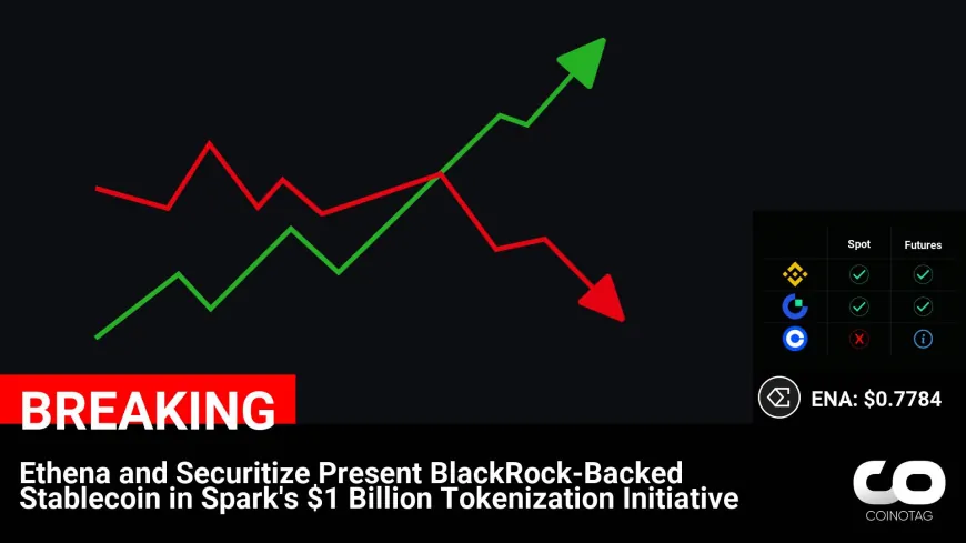 Ethena and Securitize Unveil BlackRock-Backed Stablecoin as Part of Spark's $1 Billion Tokenization Initiative