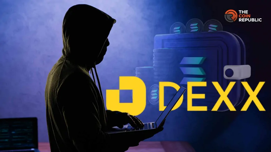 $30M DEXX Hack Linked to 8,600+ SOLANA Wallets