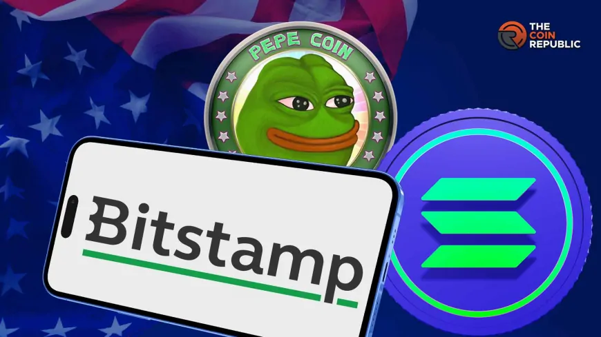 Bitstamp Officially Lists Solana (SOL) And PEPE In The U.S.