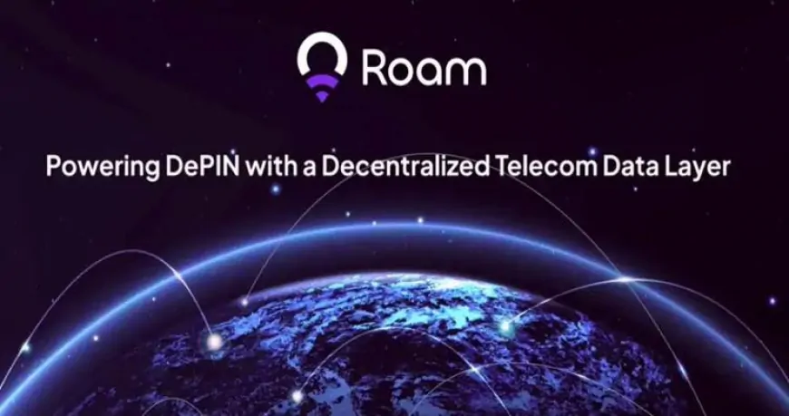 Roam: A DePIN Revolution Connecting Web2 and Web3 for Global Mass Adoption