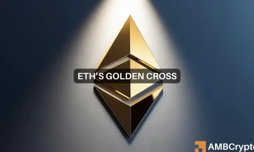 Altcoin season alert – Ethereum's golden cross might be the first sign!