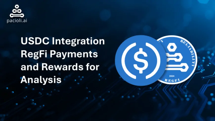 Pacioli.ai Integrates USDC Payments and Rewards for Disclosure Reliability Analysis