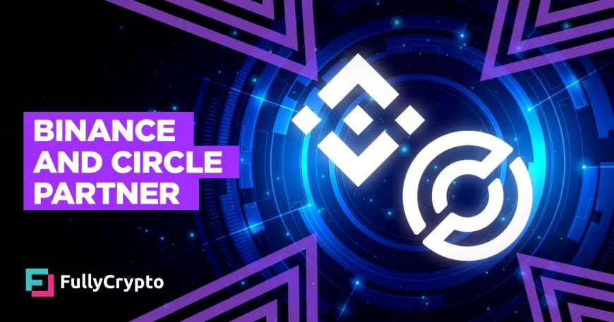 Binance and Circle Partner in USDC Adoption Boost