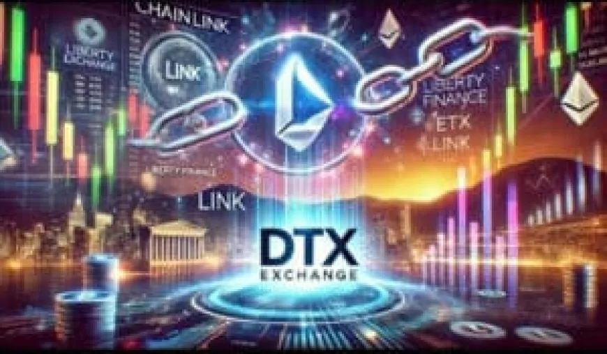 Chainlink Explodes After Liberty Finance Backing, But DTX Exchange Still Leading Gains With ETF Trading