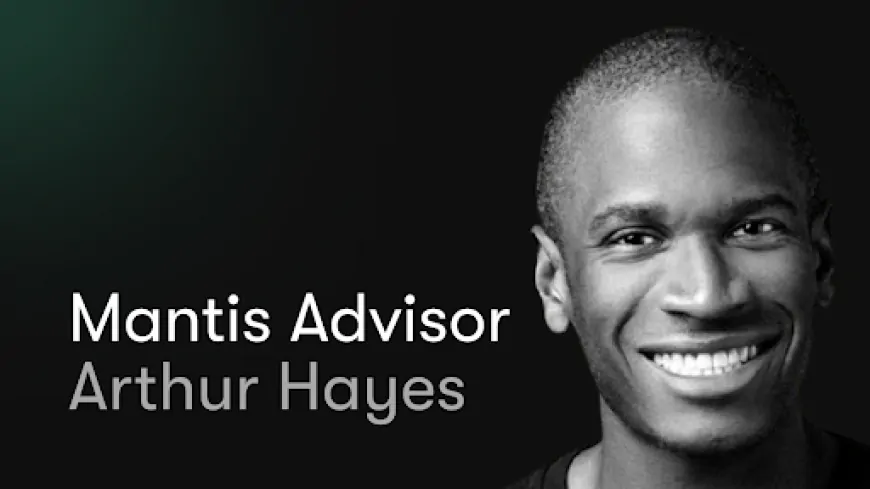 Mantis Welcomes Arthur Hayes and Maelstrom as Strategic Advisors, Marking a New Era in DeFi Trading Innovation