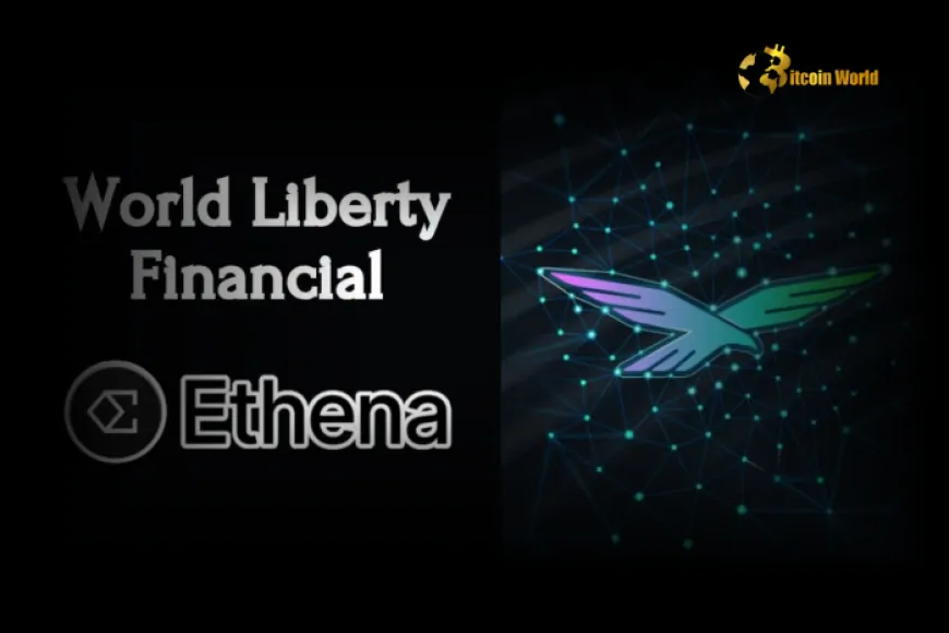 World Liberty Financial Partners with Ethena Labs for DeFi Expansion