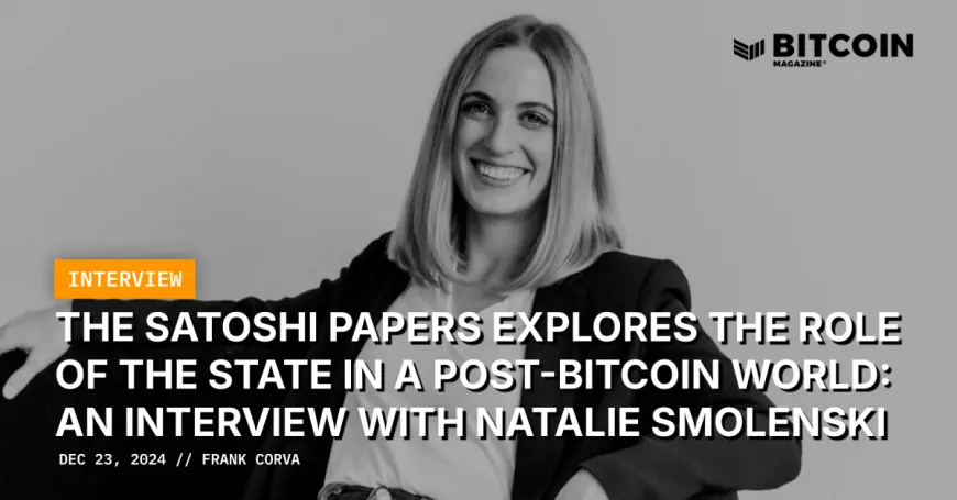 The Satoshi Papers Explores The Role Of The State In A Post-Bitcoin World: An Interview With Natalie Smolenski