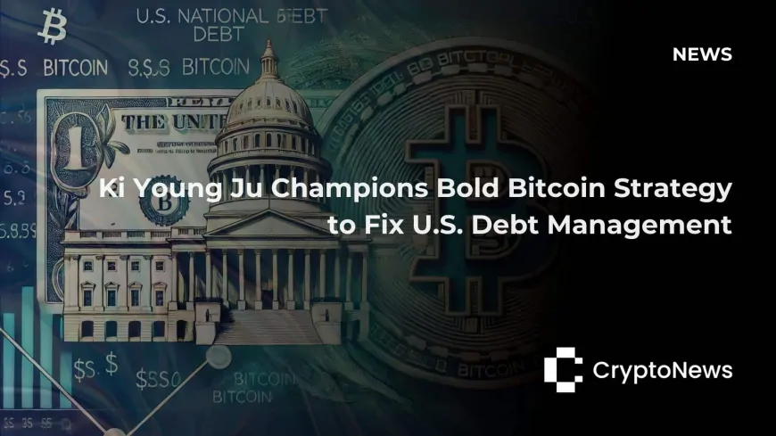 Ki Young Ju Champions Bold Bitcoin Strategy to Fix U.S. Debt Management