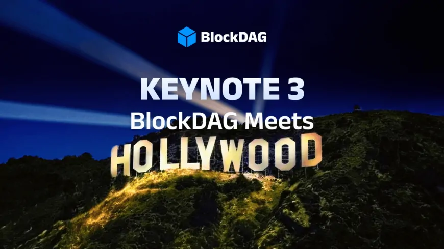 Hollywood Star Powers BlockDAG's Electrifying Keynote 3, Sparking Global Buzz as Tron Surges and Solana Stakes Rise!