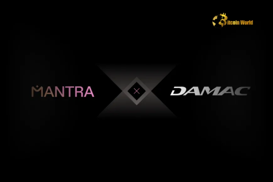 Mantra Partners with UAE Real Estate Giant Damac to Tokenize $1B in Assets