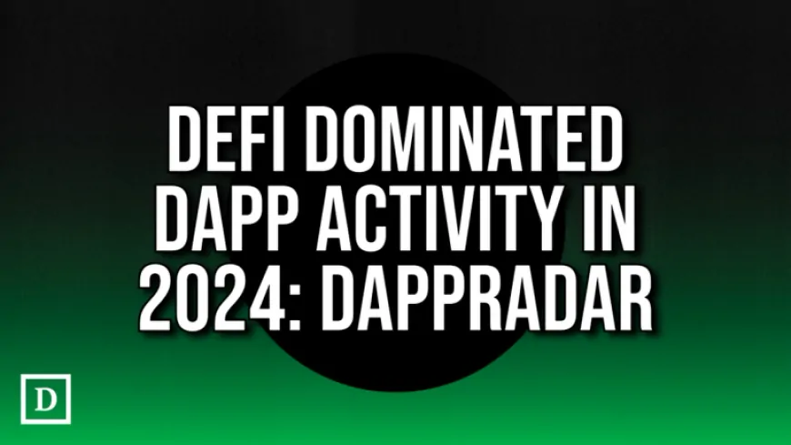 DeFi Dominated in 2024, DappRadar Report Shows