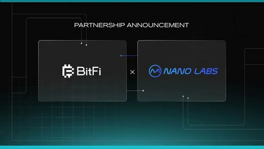 Nano Labs Announces Bitcoin Initiatives Through Subsidiary Nano Bit HK and Strategic Partnership With BitFi